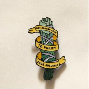 🧁 3/$30 Not Enough Sage To Purify Your BS Enamel Pin NEW